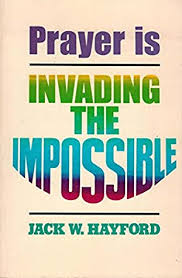 Cover of Prayer is Invading the Impossible